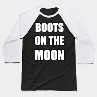 BOOTS ON THE MOON - WHITE TEXT PARODY DESIGN Baseball T-Shirt